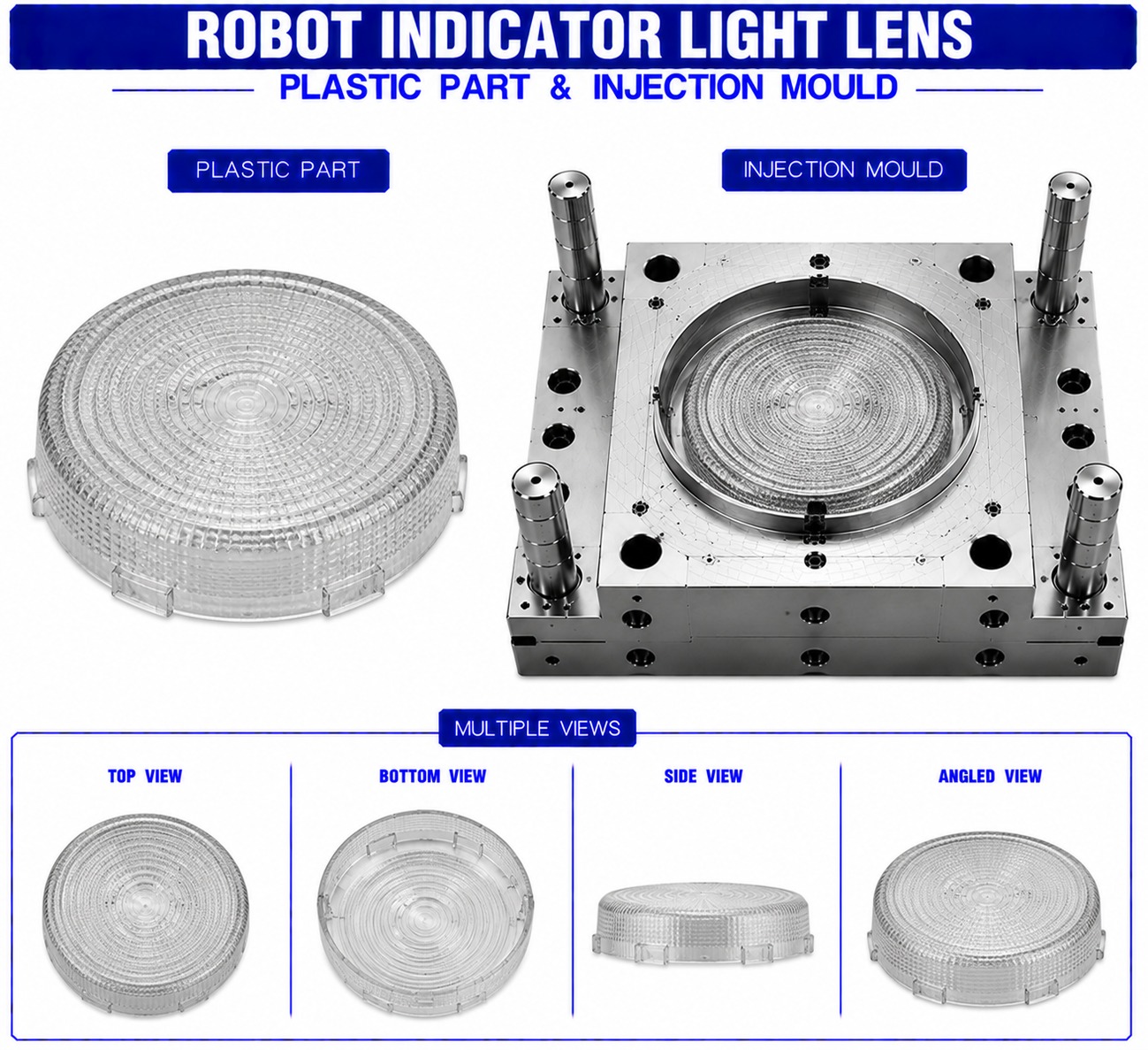 Robot Plastic Indicator Light Lens Mould and Moulding Services